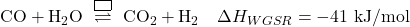 \[ \mathrm{CO + H_2O} \ \overset{\boxed{\ }}{\rightleftharpoons} \ \mathrm{CO_2 + H_2} \quad \Delta H_{WGSR} = -41\ \mathrm{kJ/mol} \]