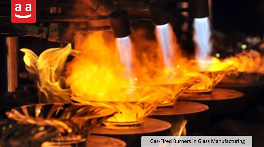 Comprehensive Analysis of Gas Burners and Their Applications 8 Use of Gas Burners in Glass Manufacturing Line | Raadman